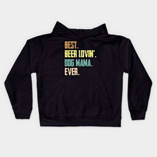 Best Beer Loving Dog Mama Ever Funny Lover Drinking Gift Kids Hoodie